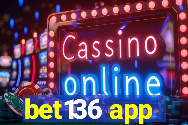 bet136 app